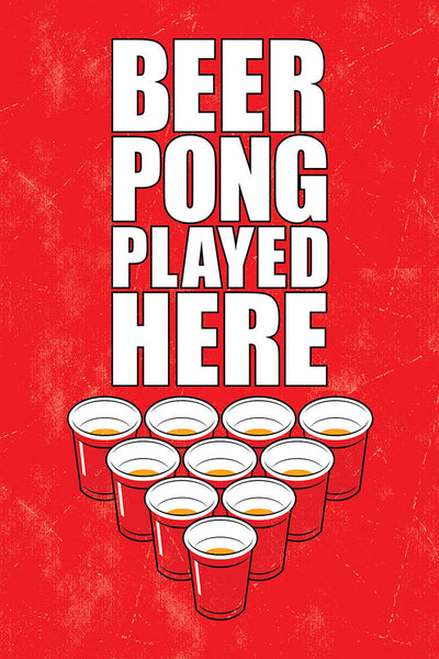 "Beer Pong Played Here" (24X36) N241202