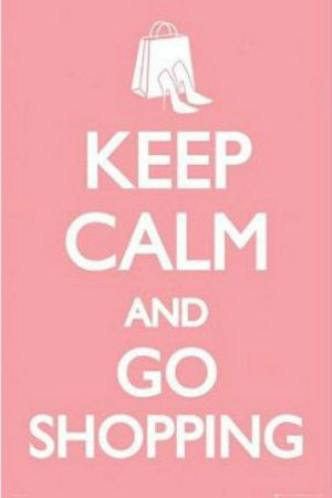 ISP20030" Keep Calm and Go Shopping" (24 X 36)