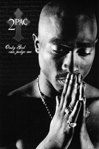Tupac Shakur - Only God Can Judge Me (24x36) - MUS55998