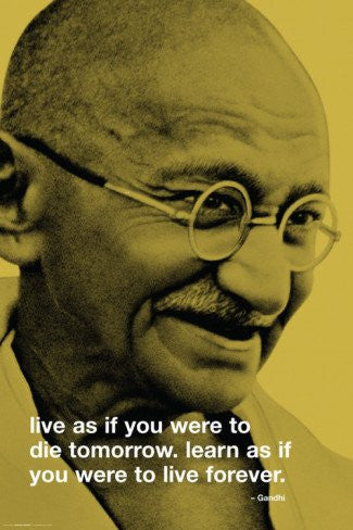 Gandhi - "Live as if..." (24x36) - ISP00097