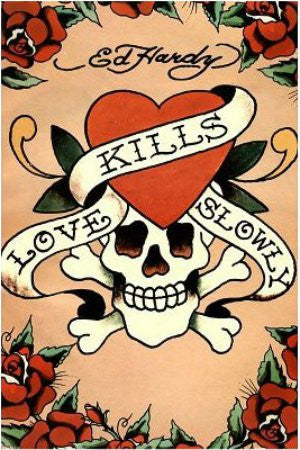 FLM55476" Ed Hardy - Love Kills Slowly Poster" (24 X 36)