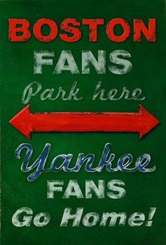 Boston Fans - Yankee Fans Go Home (24x36) - SPT36407